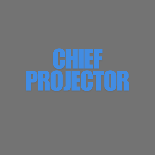 Chief Projector